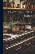 Practical Cook Book: Containing Upwards... - Bild 1