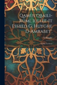 Qamus Qbaili-Rumi, Iullef-It Essiied G. Huyghe D-Amrabet'.: Tamba Tis-Senat - Huyghe, G.