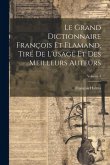 Le Grand Dictionnaire François Et Flamand, Tiré De L'usage Et Des Meilleurs Auteurs; Volume 1