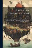 American Mnemotechny: Or Art of Memory, Theoretical and Practical ... Comprising the Principles of the Art, As Applied to Ancient History ..