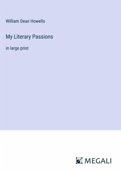 My Literary Passions - Howells, William Dean