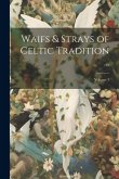Waifs & Strays of Celtic Tradition ...; Volume 3