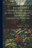 Kruidkundige Naamlijst Van Oud En Nieuw Ingevoerde Japansche En Chineesche Planten ......