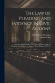 The Law of Pleading and Evidence in Civil Actions: Arranged Alphabetically: With Practical Forms: And the Pleadings and Evidence to Support Them, Volu
