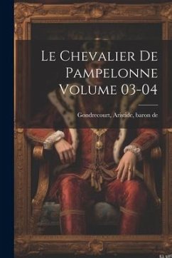 Le chevalier de Pampelonne Volume 03-04