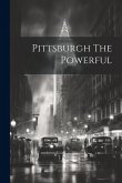 Pittsburgh The Powerful