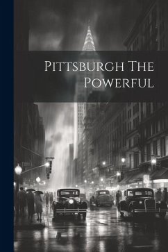 Pittsburgh The Powerful - Anonymous