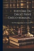 Histoire Du Droit Privé Gréco-romain...