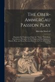 The Ober-Ammergau Passion Play: (Reprinted by Permission, From the &quote;Times.&quote; With Some Introductory Remarks On the Origin and Development of Miracle Pl