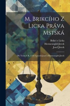 M. Brikcího z Licka práva mstská - Jireek, Hermenegild; Jireek, Josef