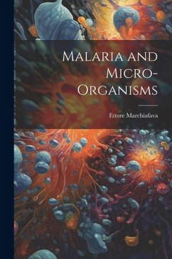 Malaria and Micro-organisms - Marchiafava, Ettore