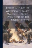 Letters and Other Writings of James Madison, Fourth President of the United States