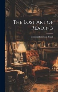 The Lost Art of Reading - Nicoll, William Robertson