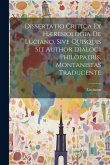 Dissertatio Critica Ex Hæresiologia De Luciano, Sive Quisquis Sit Author Dialogi Philopatris, Montanistas Traducente
