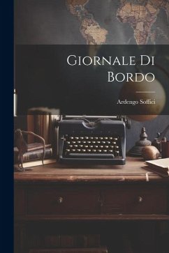 Giornale di bordo - Soffici, Ardengo