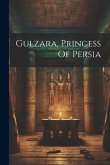 Gulzara, Princess Of Persia