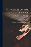 Principles of the law of Contracts: As Exhibited in Special Contractual Relations