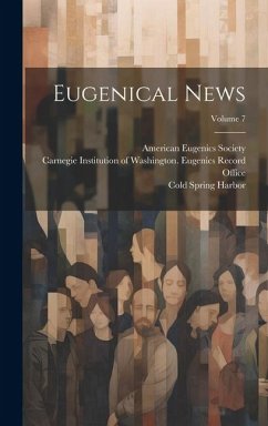 Eugenical News; Volume 7 - Society, American Eugenics