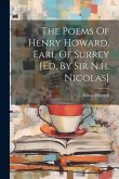 The Poems Of Henry Howard, Earl Of Surrey [ed. By Sir N.h. Nicolas]