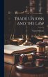 Trade Unions and the Law - Bild 1