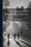 The College of St. Francis Xavier: A Memorial and a Retrospect, 1847-1897