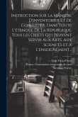 Instruction Sur La Manière D'inventorier Et De Conserver, Dans Toute L'étendue De La République, Tous Les Objets Qui Peuvent Servir Aux Arts, Aux Scie