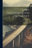Land, Transportation and Money: Their Correlates
