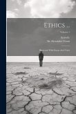 Ethics ...: Illustrated With Essays And Notes; Volume 1