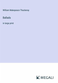 Ballads - Thackeray, William Makepeace