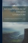 A Compendium of English Literature: Chronologically Arranged, From Sir John Mandeville to William Cowper .