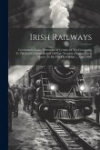 Irish Railways: Government Loans. Memorial Of Certain Of The Companies To The Lords Commissioners Of H.m. Treasury, Praying For ... Mo