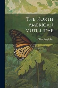 The North American Mutillidae - Fox, William Joseph