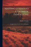 Massimo d'Azeglio e Diomede Pantaleoni; carteggio inedito, con pref. di Giovanni Faldella
