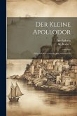 Der Kleine Apollodor: Griechische Vorschule, Mit Wörterbuch