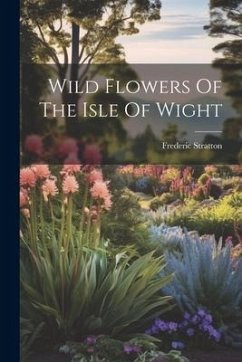 Wild Flowers Of The Isle Of Wight - Stratton, Frederic