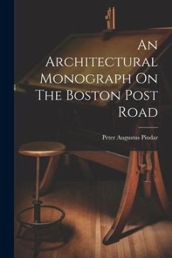 An Architectural Monograph On The Boston Post Road - Pindar, Peter Augustus