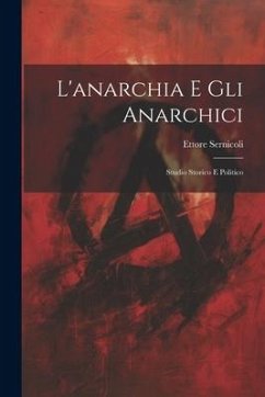 Cover L'anarchia E Gli Anarchici: Studio Storico E Politico