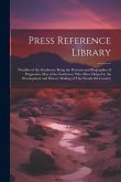 Press Reference Library: Notables of the Southwest, Being the Portraits and Biographies of Progressive Men of the Southwest, Who Have Helped in