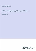 Bulfinch's Mythology; The Age of Fable