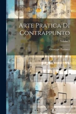 Arte Pratica Di Contrappunto; Volume 2 - Paolucci, Giuseppe