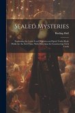 Sealed Mysteries: Explaining the Latest Card Mysteries and Spirit Tricks Made Public for the First Time, With Directions for Constructin