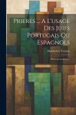 Prieres ... A L'usage Des Juifs Portugais Ou Espagnols: Prieres Journalières...