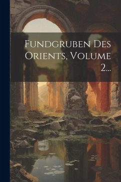 Fundgruben Des Orients, Volume 2... - Anonymous