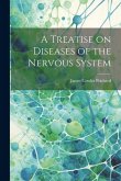 A Treatise on Diseases of the Nervous System
