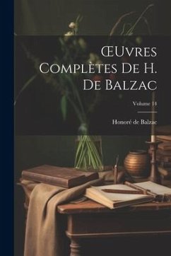 OEuvres Complètes De H. De Balzac; Volume 14 - de Balzac, Honoré