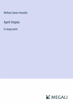 April Hopes - Howells, William Dean