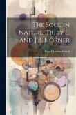 The Soul in Nature, Tr. by L. and J.B. Horner