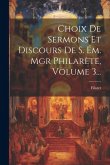 Choix De Sermons Et Discours De S. Ém. Mgr Philarète, Volume 3...