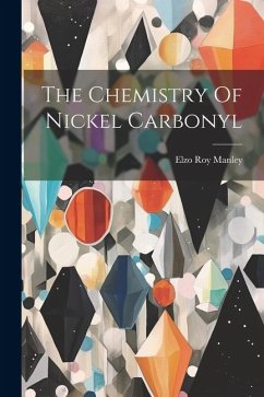 The Chemistry Of Nickel Carbonyl - Manley, Elzo Roy
