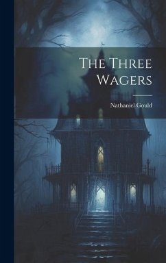 The Three Wagers - Gould, Nathaniel
